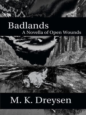 cover image of Badlands, a Novella of Open Wounds